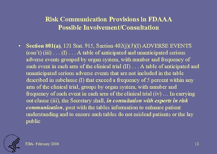Risk Communication Provisions in FDAAA Possible Involvement/Consultation • Section 801(a), 121 Stat. 915, Section