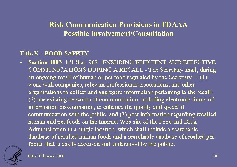 Risk Communication Provisions in FDAAA Possible Involvement/Consultation Title X – FOOD SAFETY • Section