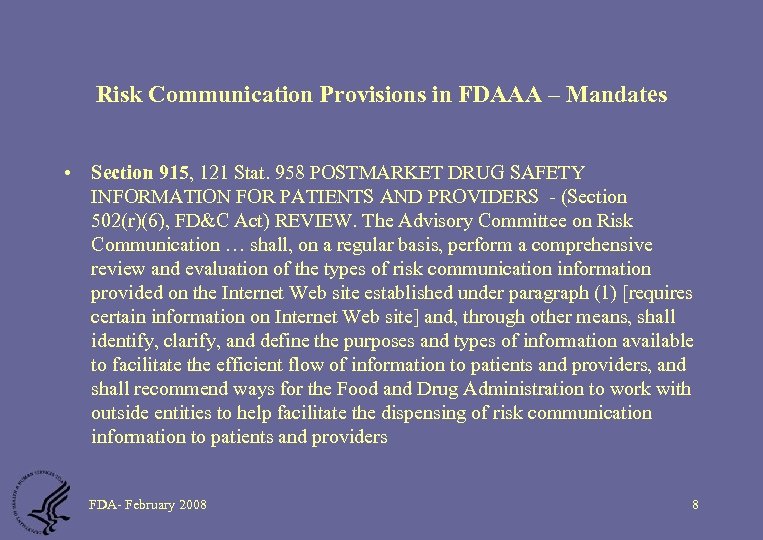 Risk Communication Provisions in FDAAA – Mandates • Section 915, 121 Stat. 958 POSTMARKET