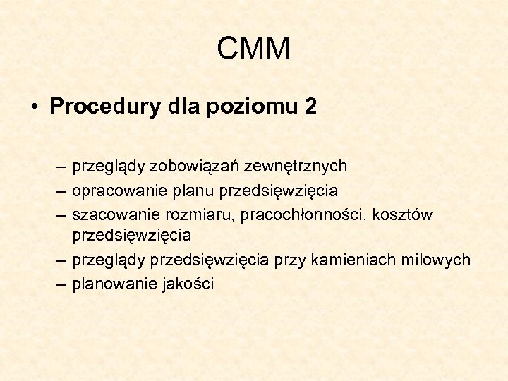 CMM • Procedury dla poziomu 2 – przeglądy zobowiązań zewnętrznych – opracowanie planu przedsięwzięcia