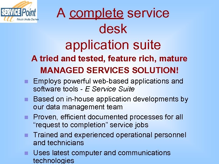 from Inde. Serve A complete service desk application suite A tried and tested, feature
