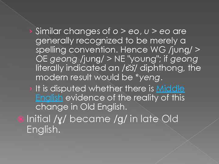 › Similar changes of o > eo, u > eo are generally recognized to