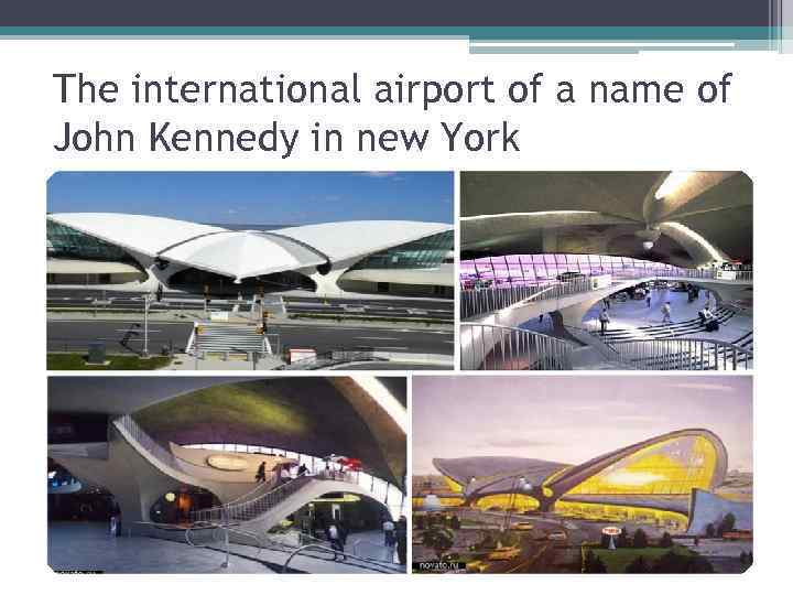 The international airport of a name of John Kennedy in new York 