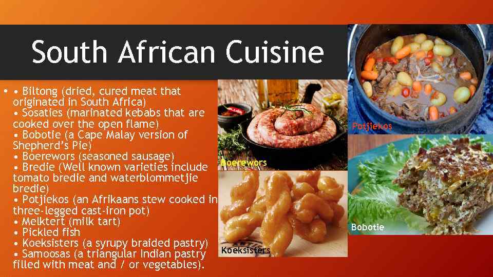 South African Cuisine • • Biltong (dried, cured meat that originated in South Africa)