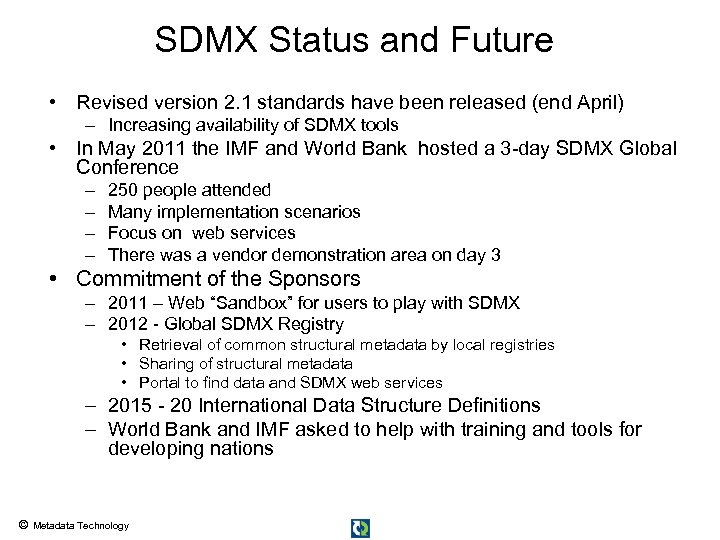 SDMX Status and Future • Revised version 2. 1 standards have been released (end