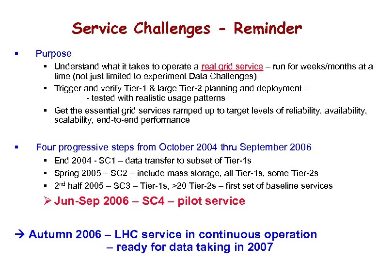 Service Challenges - Reminder § Purpose § Understand what it takes to operate a