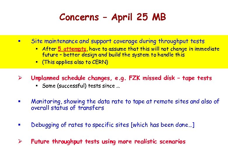 Concerns – April 25 MB § Site maintenance and support coverage during throughput tests