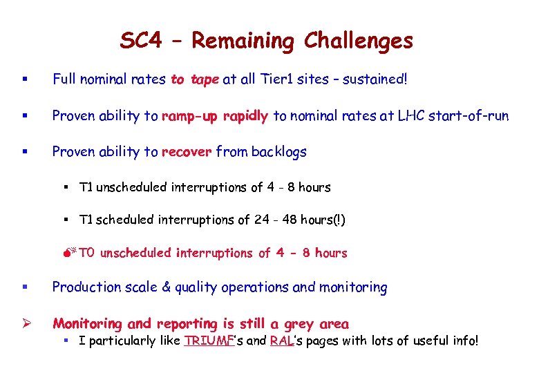 SC 4 – Remaining Challenges § Full nominal rates to tape at all Tier