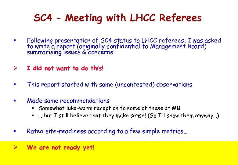 SC 4 – Meeting with LHCC Referees § Following presentation of SC 4 status