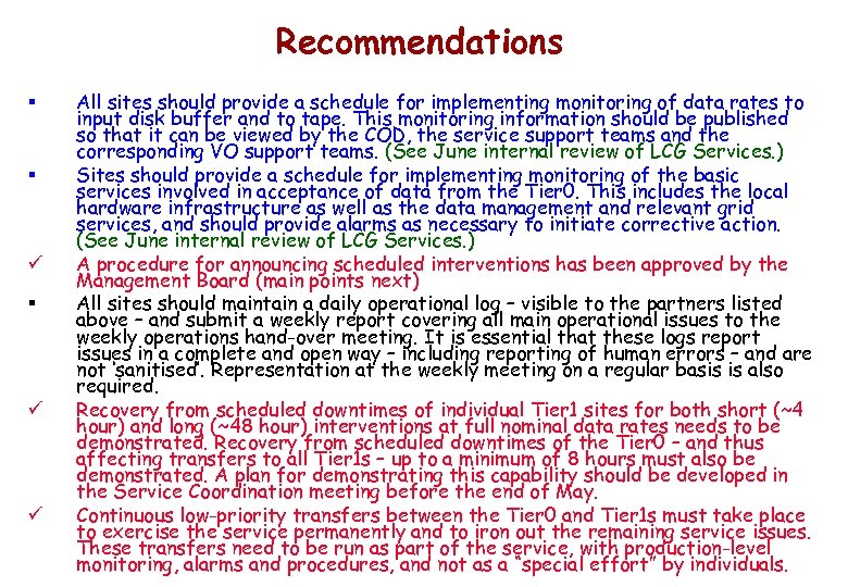 Recommendations § § ü ü All sites should provide a schedule for implementing monitoring