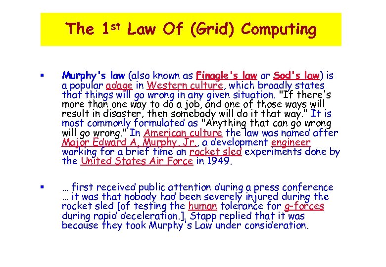 The 1 st Law Of (Grid) Computing § Murphy's law (also known as Finagle's