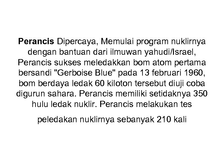 Perancis Dipercaya, Memulai program nuklirnya dengan bantuan dari ilmuwan yahudi/Israel, Perancis sukses meledakkan bom