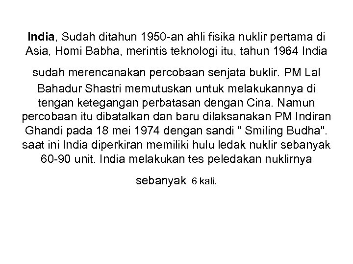 India, Sudah ditahun 1950 -an ahli fisika nuklir pertama di Asia, Homi Babha, merintis