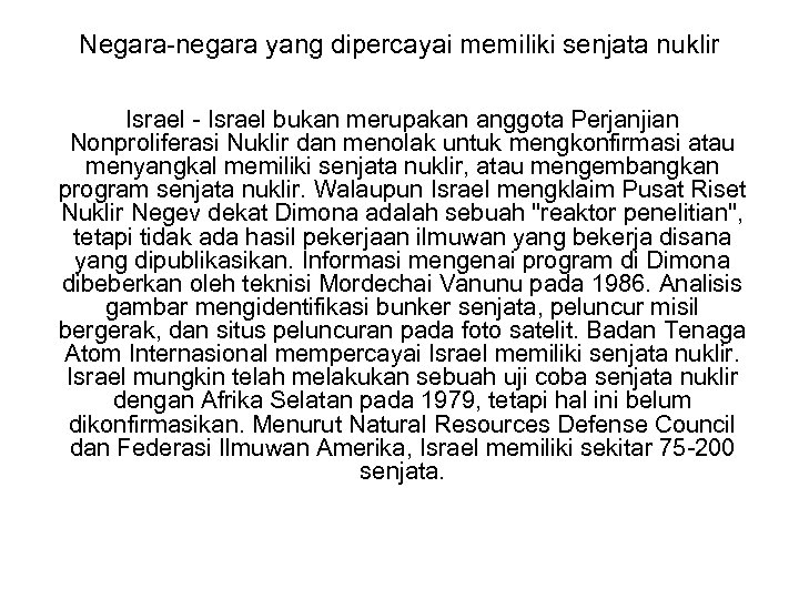 Negara-negara yang dipercayai memiliki senjata nuklir Israel - Israel bukan merupakan anggota Perjanjian Nonproliferasi