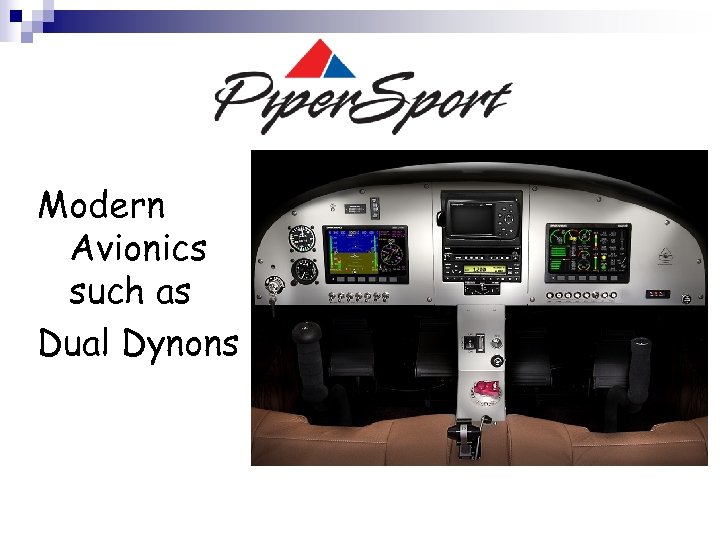 Modern Avionics such as Dual Dynons 