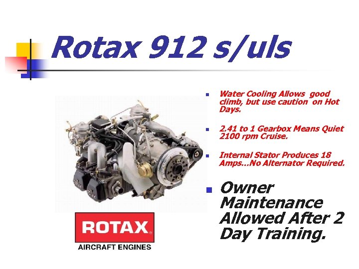 Rotax 912 s/uls n Water Cooling Allows good climb, but use caution on Hot