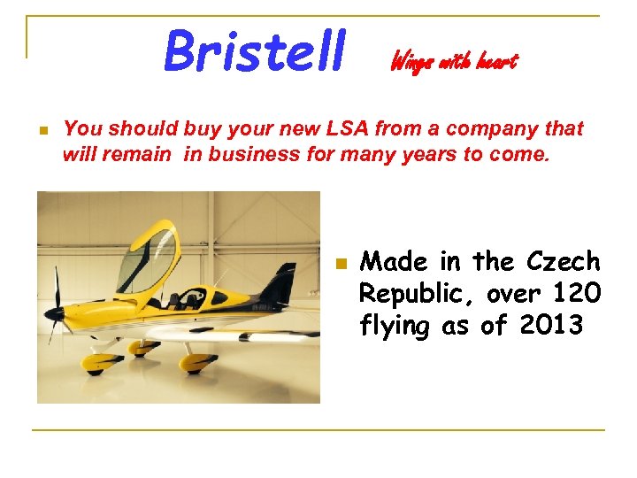 Bristell n Wings with heart You should buy your new LSA from a company