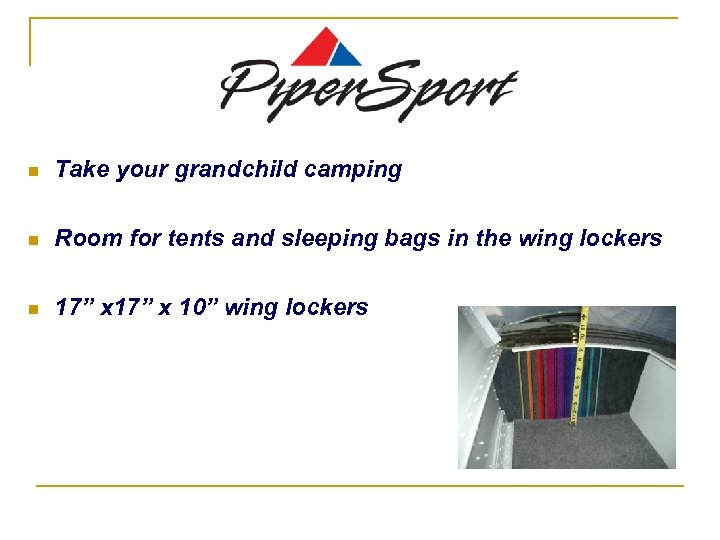 n Take your grandchild camping n Room for tents and sleeping bags in the