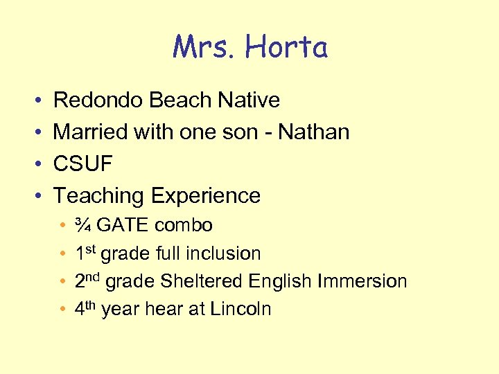 Mrs. Horta • • Redondo Beach Native Married with one son - Nathan CSUF