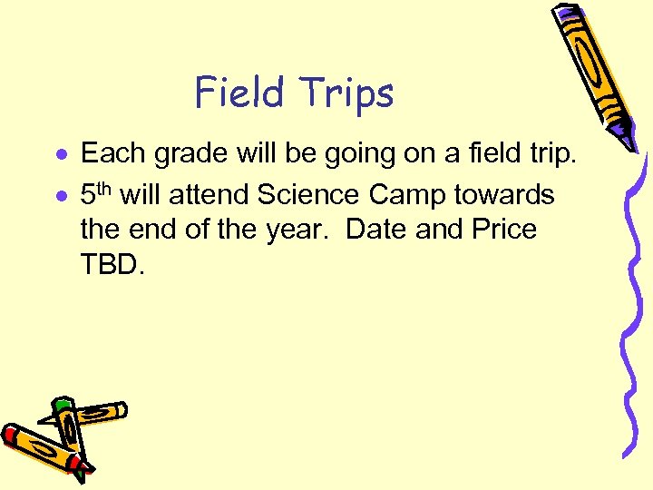 Field Trips · Each grade will be going on a field trip. · 5