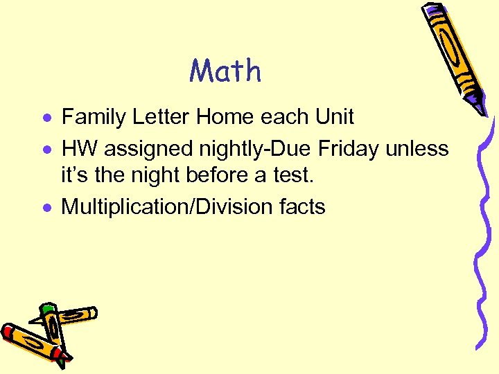 Math · Family Letter Home each Unit · HW assigned nightly-Due Friday unless it’s