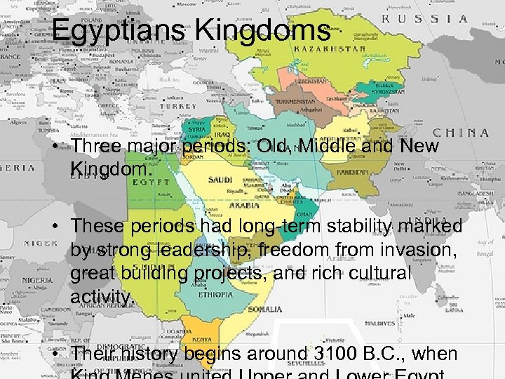Egyptians Kingdoms • Three major periods: Old, Middle and New Kingdom. • These periods