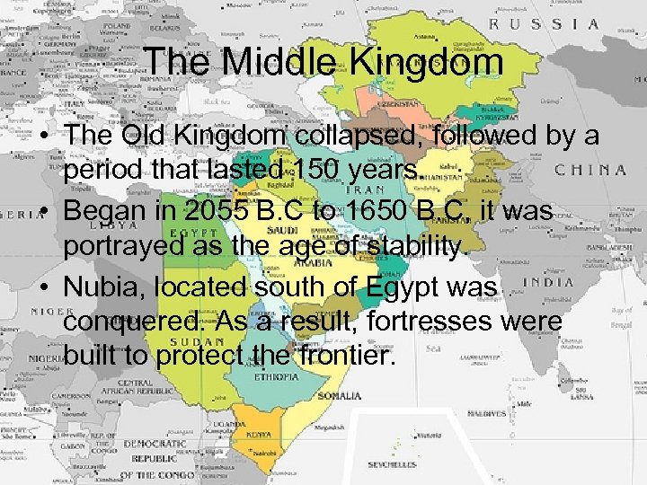 The Middle Kingdom • The Old Kingdom collapsed, followed by a period that lasted
