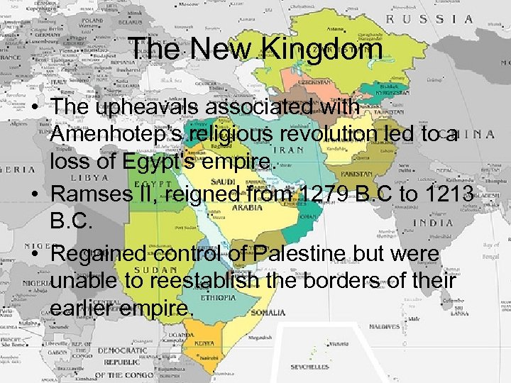 The New Kingdom • The upheavals associated with Amenhotep’s religious revolution led to a