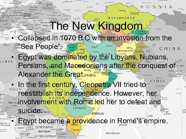 The New Kingdom • Collapsed in 1070 B. C with an invasion from the