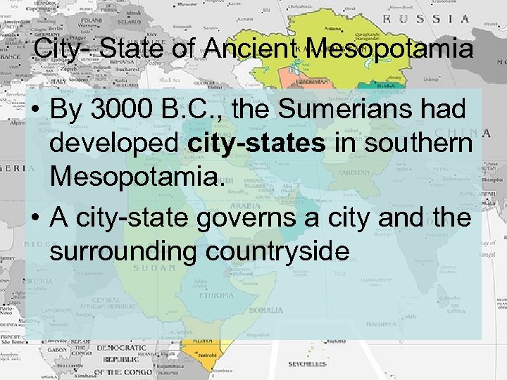 City- State of Ancient Mesopotamia • By 3000 B. C. , the Sumerians had