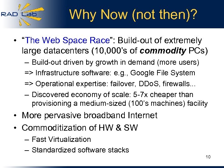 Why Now (not then)? • “The Web Space Race”: Build-out of extremely large datacenters