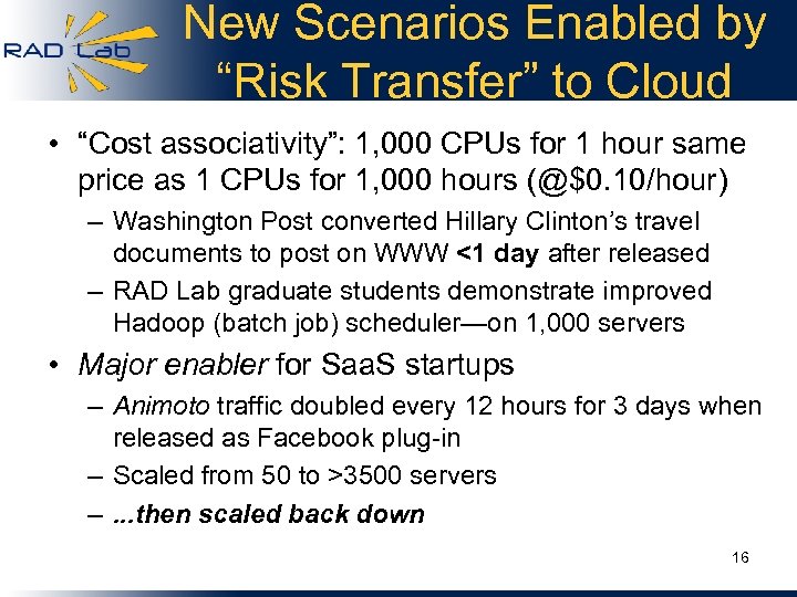 New Scenarios Enabled by “Risk Transfer” to Cloud • “Cost associativity”: 1, 000 CPUs