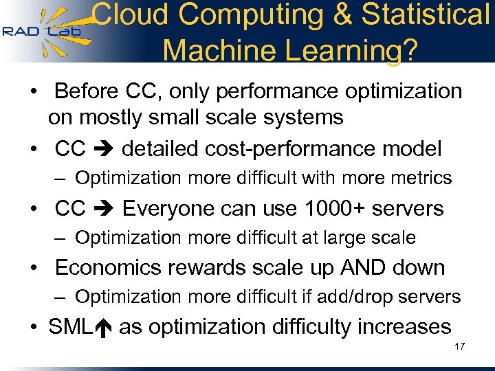 Cloud Computing & Statistical Machine Learning? • Before CC, only performance optimization on mostly