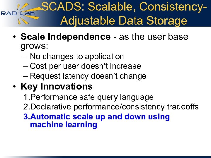 SCADS: Scalable, Consistency. Adjustable Data Storage • Scale Independence - as the user base