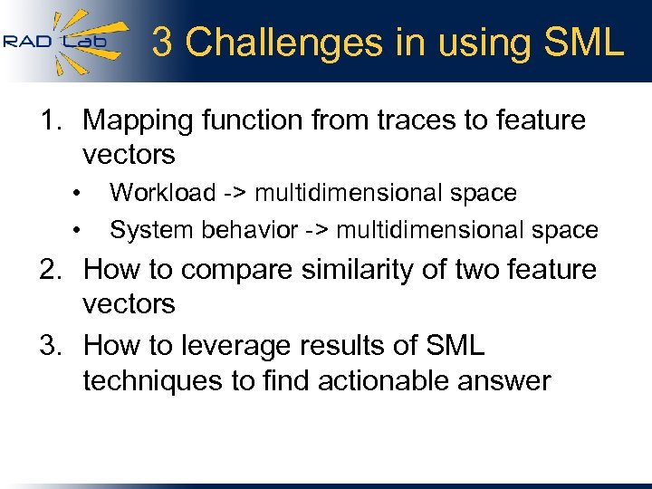 3 Challenges in using SML 1. Mapping function from traces to feature vectors •