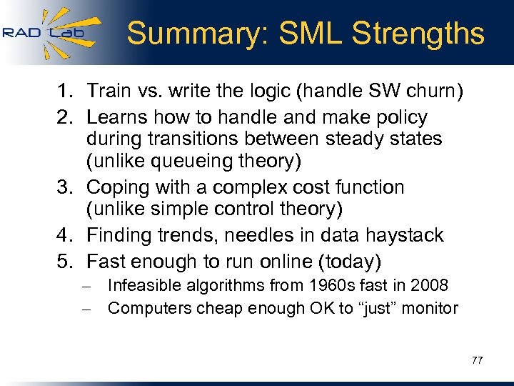 Summary: SML Strengths 1. Train vs. write the logic (handle SW churn) 2. Learns