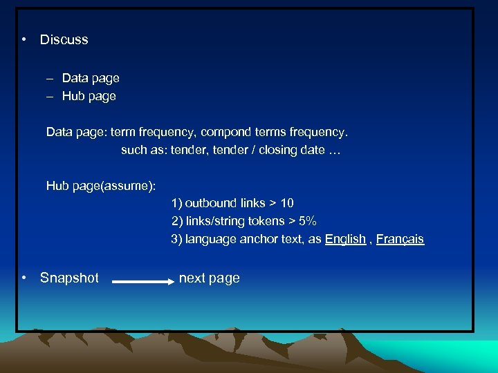  • Discuss – Data page – Hub page Data page: term frequency, compond