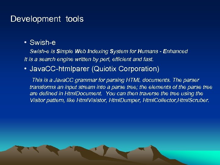 Development tools • Swish-e is Simple Web Indexing System for Humans - Enhanced It