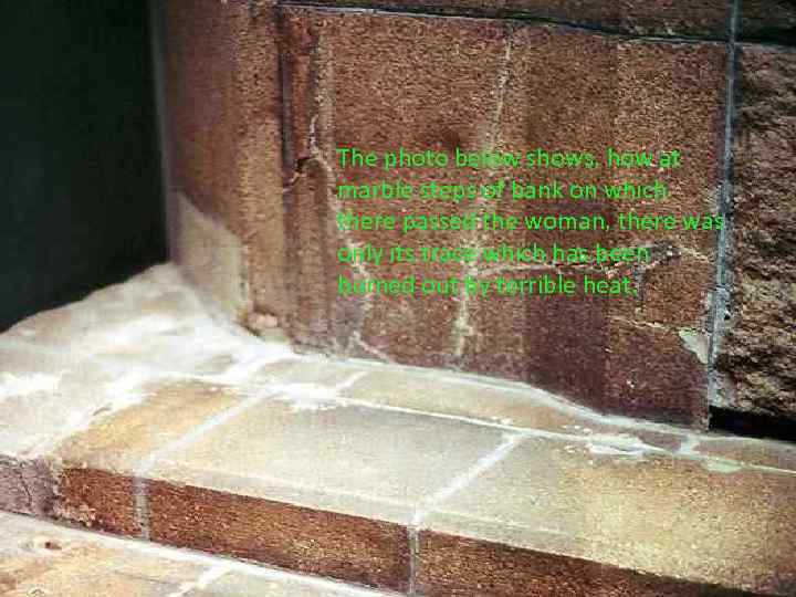 The photo below shows, how at marble steps of bank on which there passed