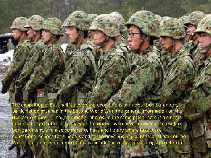 The exposition of East hall is devoted preconditions of nuclear bombardment, participation of Japan