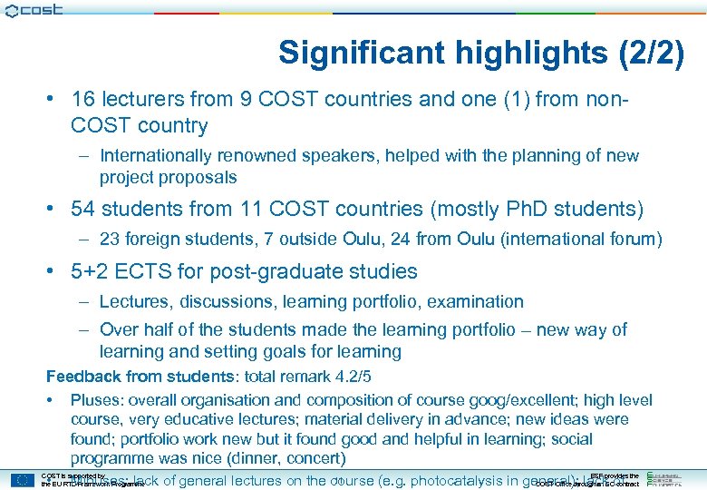 Significant highlights (2/2) • 16 lecturers from 9 COST countries and one (1) from