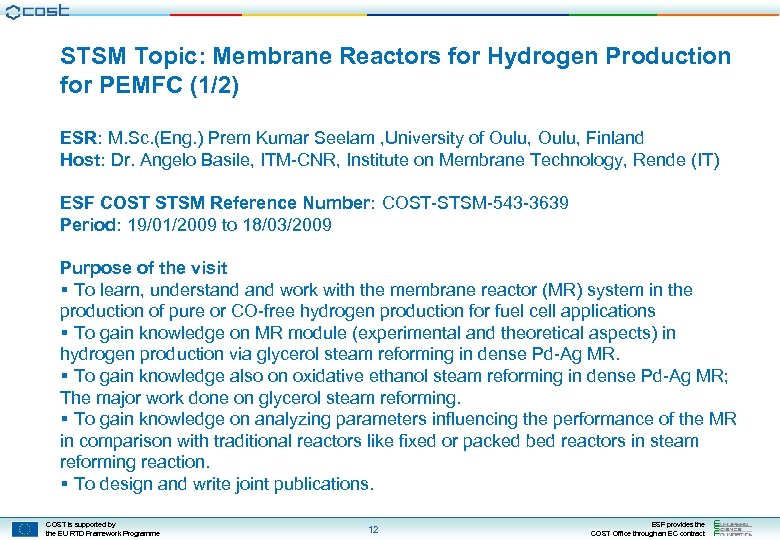 STSM Topic: Membrane Reactors for Hydrogen Production for PEMFC (1/2) ESR: M. Sc. (Eng.