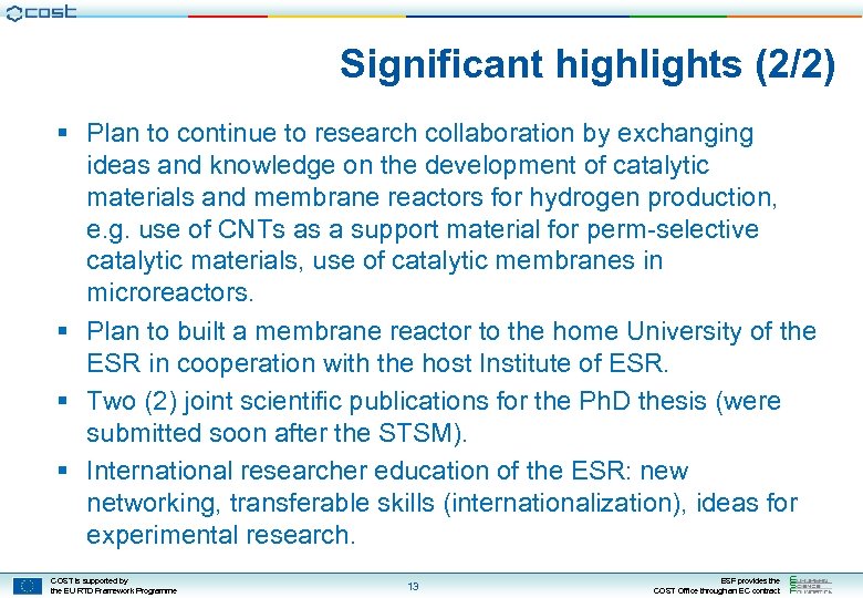 Significant highlights (2/2) § Plan to continue to research collaboration by exchanging ideas and