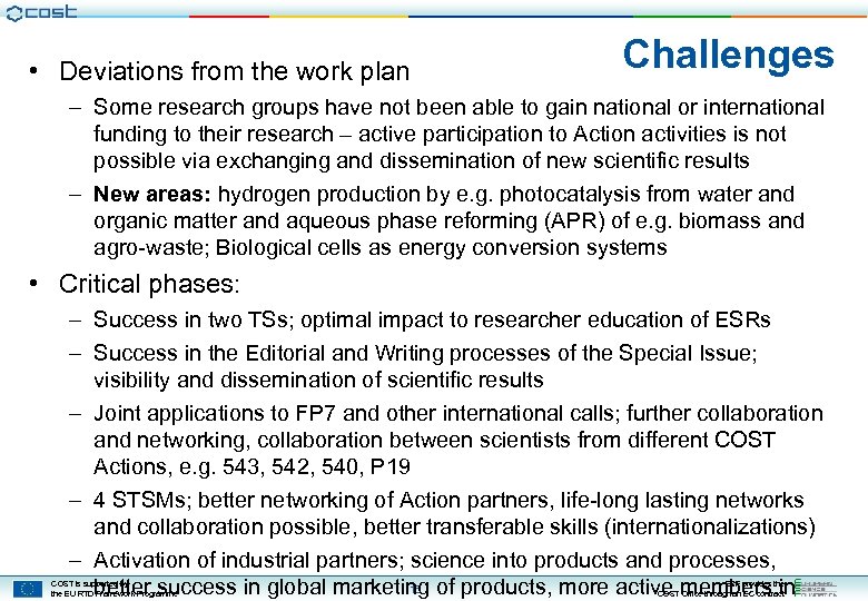  • Deviations from the work plan Challenges – Some research groups have not