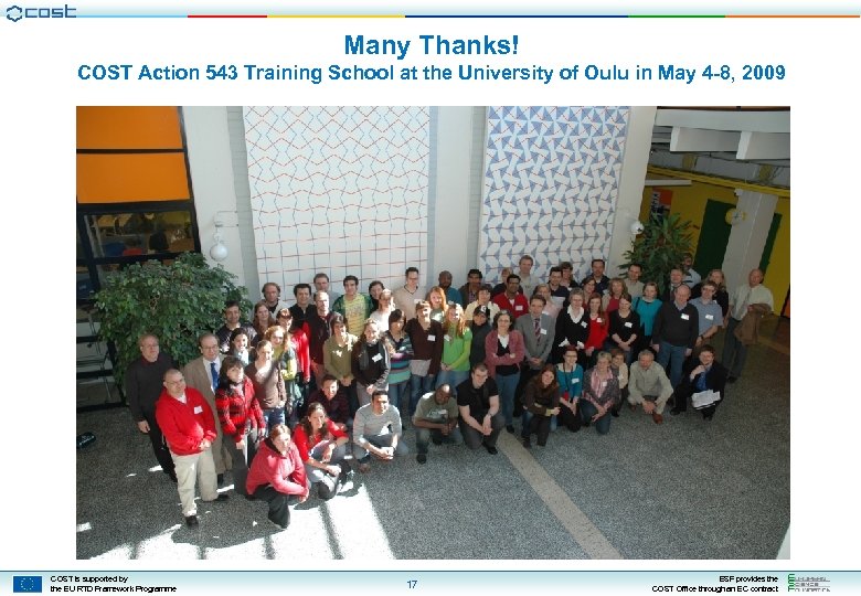 Many Thanks! COST Action 543 Training School at the University of Oulu in May