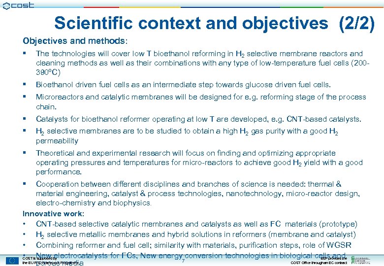 Scientific context and objectives (2/2) Objectives and methods: § The technologies will cover low