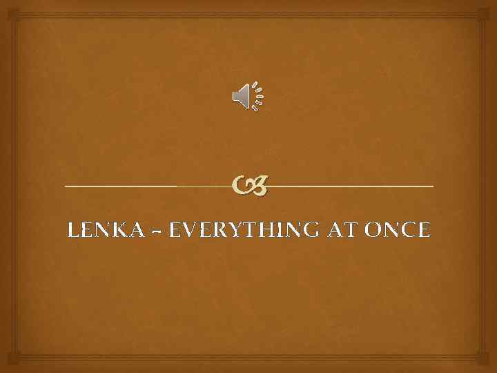 LENKA – EVERYTHING AT ONCE 