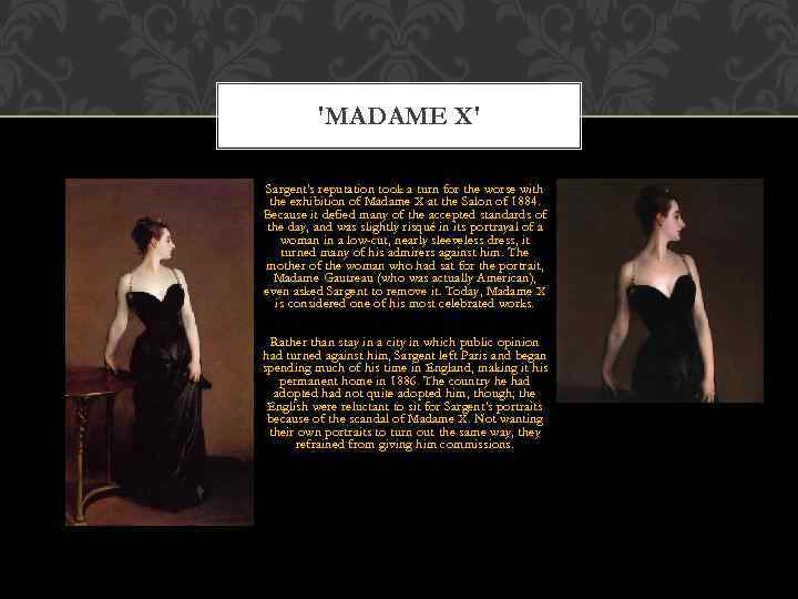 'MADAME X' Sargent's reputation took a turn for the worse with the exhibition of