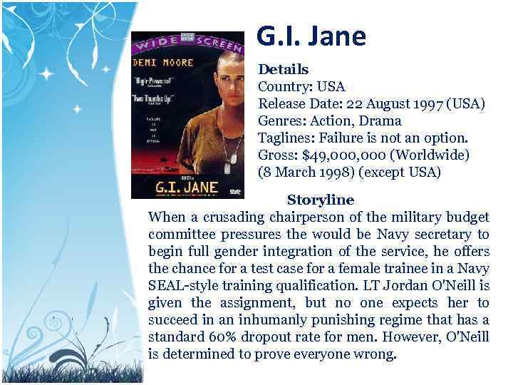 G. I. Jane Details Country: USA Release Date: 22 August 1997 (USA) Genres: Action,