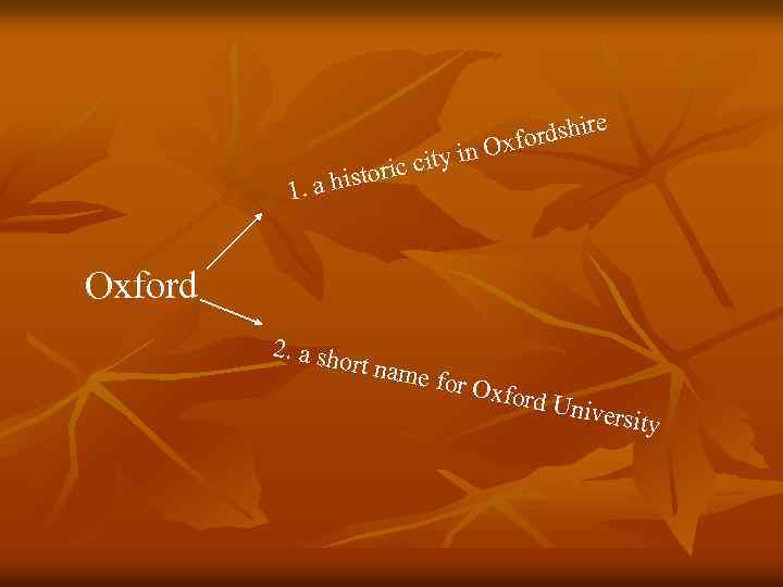 1. ty oric ci a hist re ordshi in Oxford 2. a sh ort